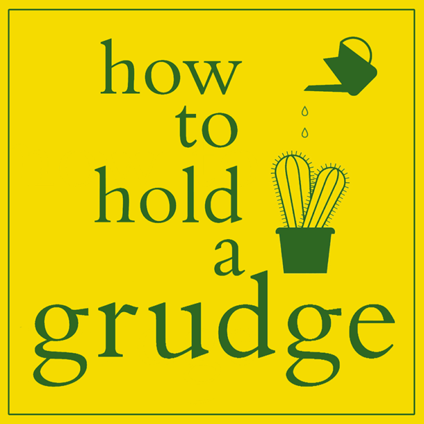 How to Hold a Grudge